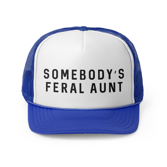 Somebody's Feral Aunt - Trucker Cap