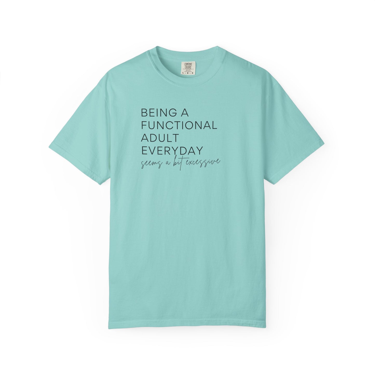 Being a Functional Adult - Comfort Color Tee