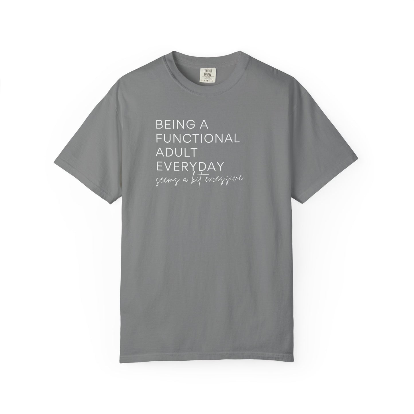 Being a Functional Adult - Comfort Color Tee