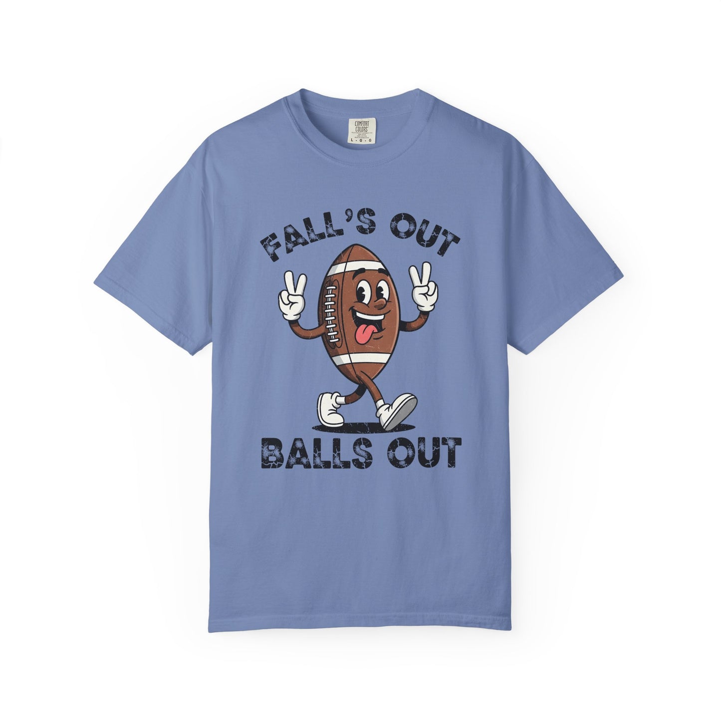 Falls Out Balls Out - Comfort Color Tee