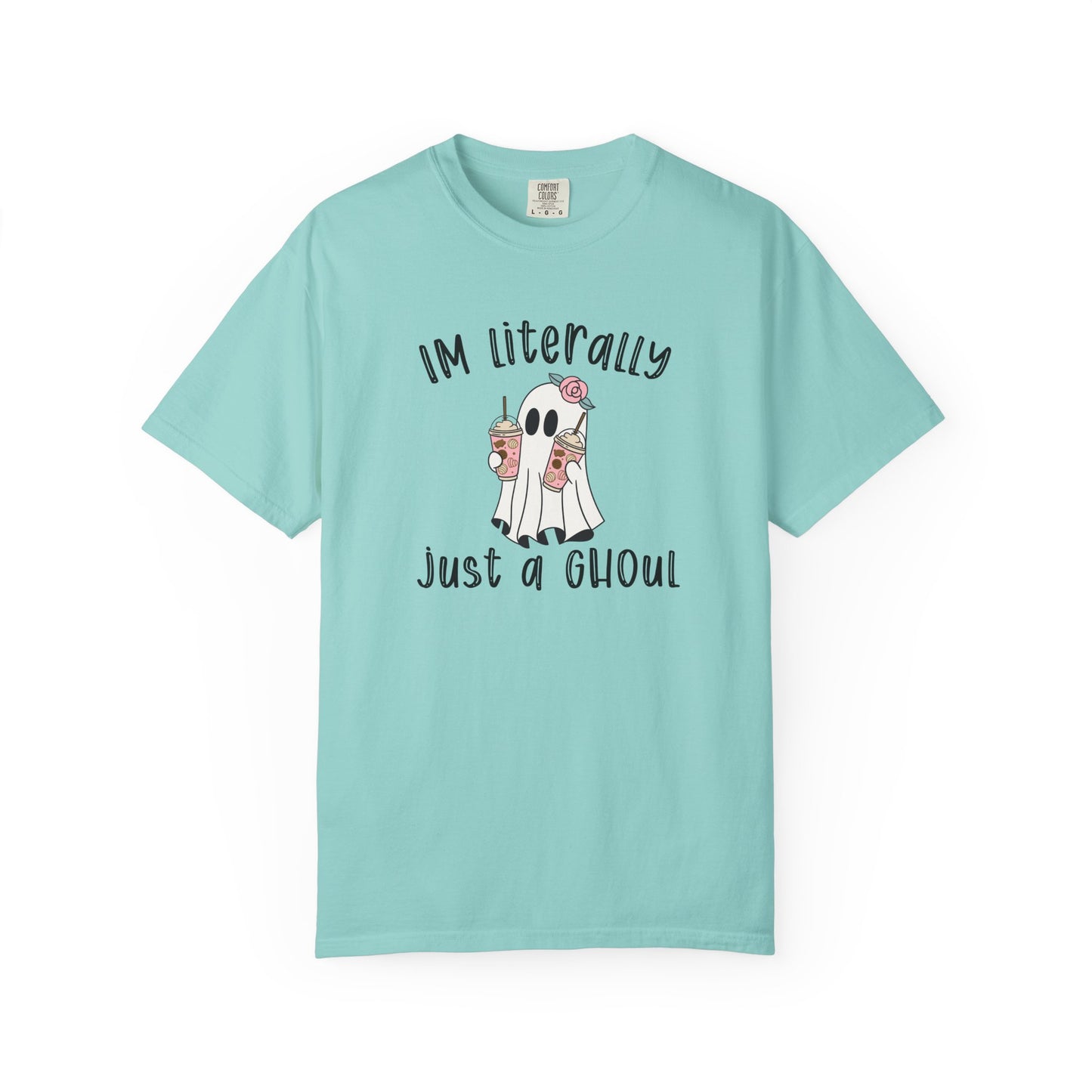 I'm Literally Just A Ghoul - Comfort Color Tee