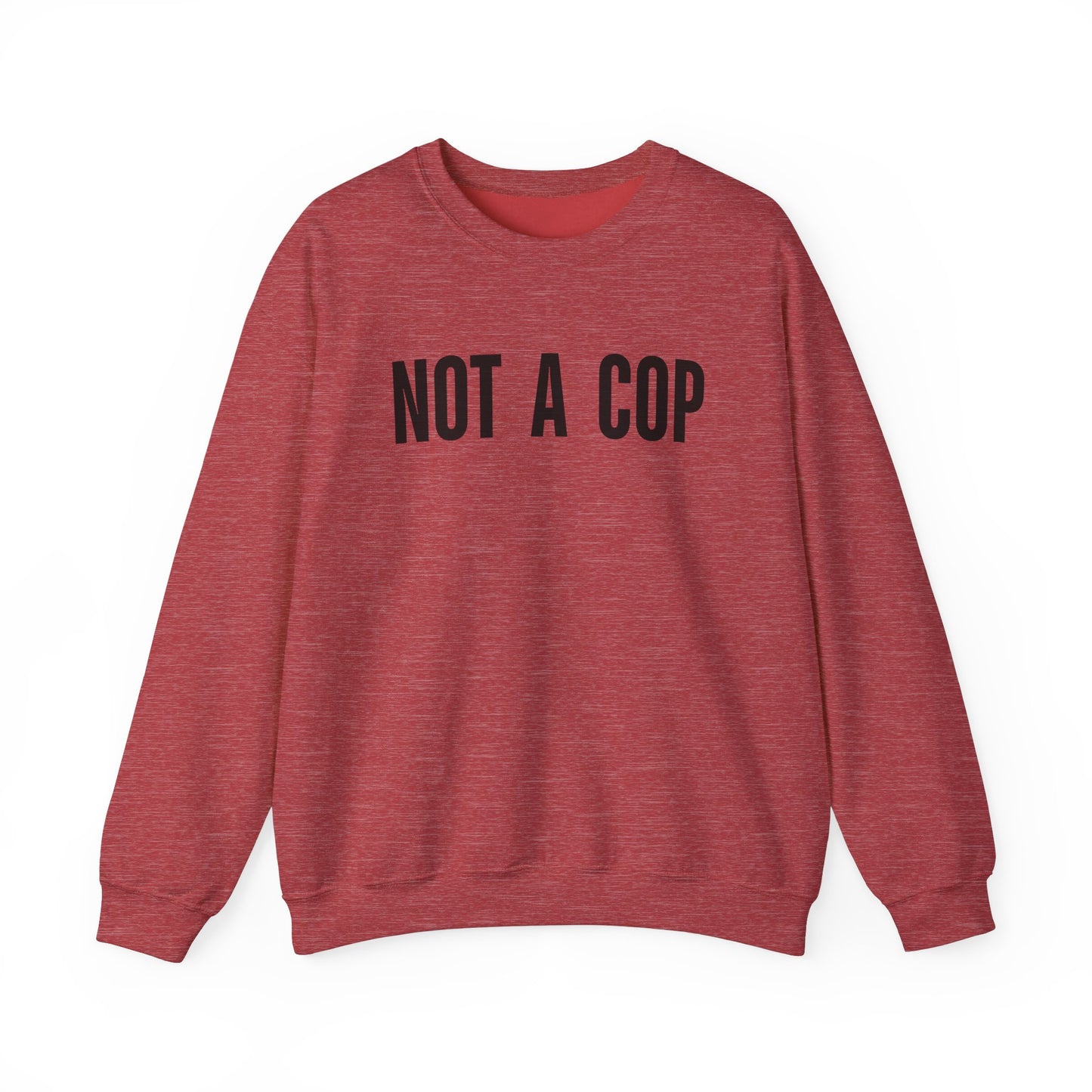 Not a Cop - Crewneck Sweatshirt