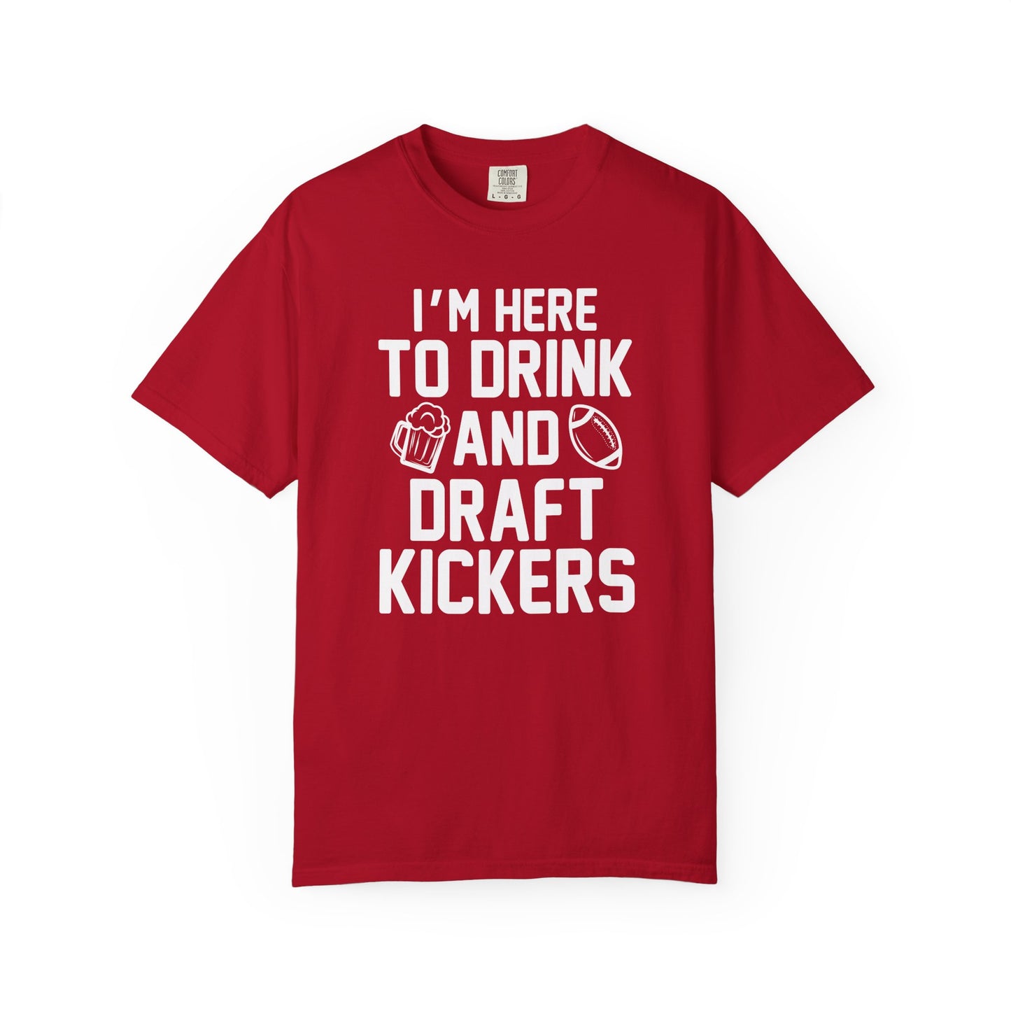 Here to Drink and Draft Kickers - Comfort Color Tee