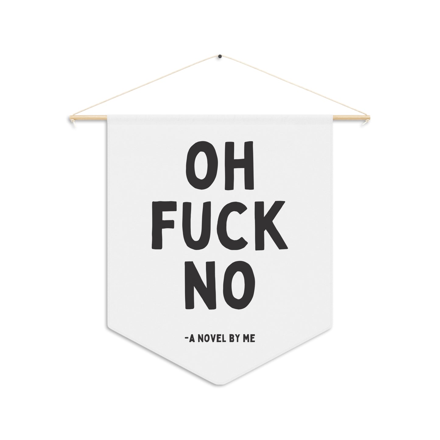 Oh Fuck No - Wall Pennant