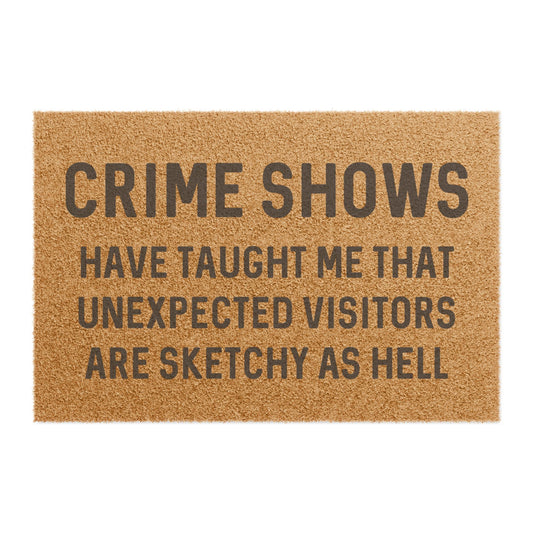 Crime Shows Have Taught Me - Doormat