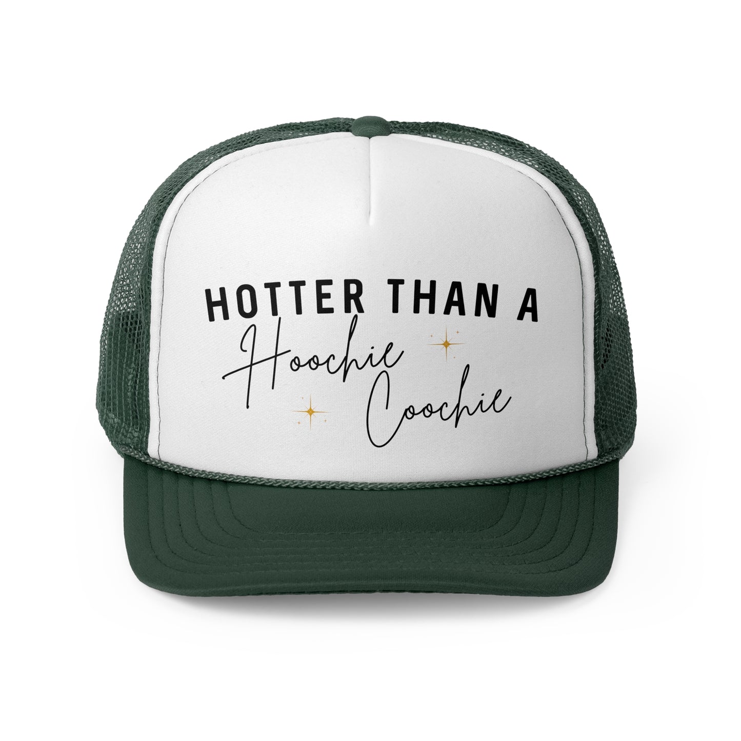 Hotter Than A Hoochie Coochie - Trucker Cap