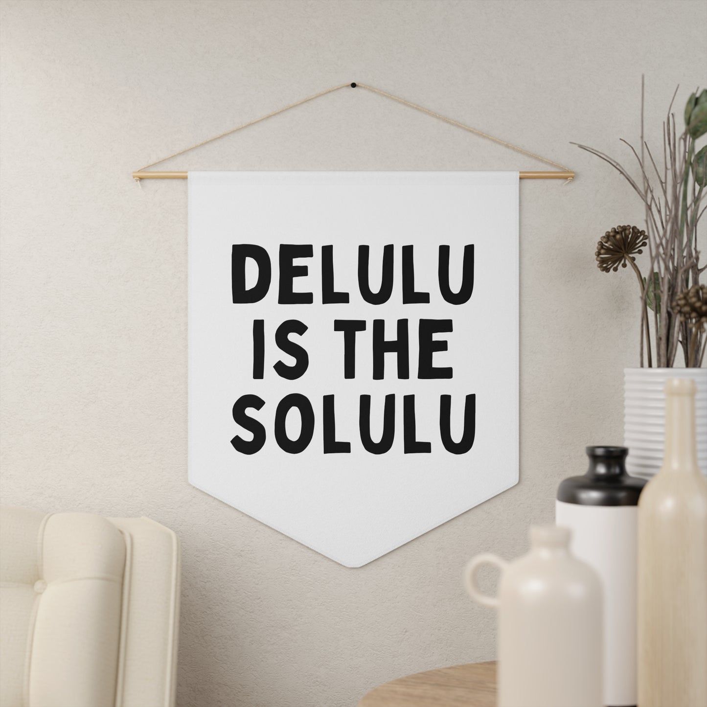 Delulu Is The Solulu - Wall Pennant