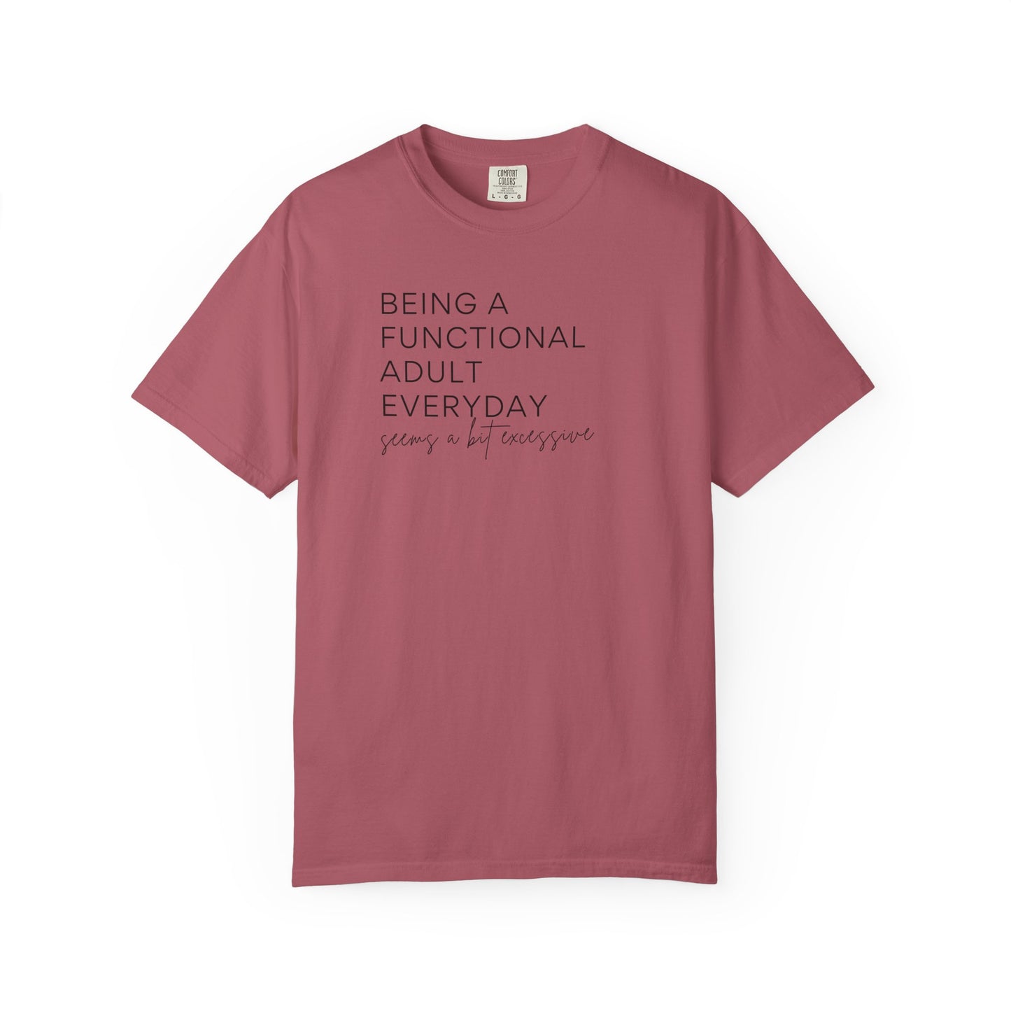 Being a Functional Adult - Comfort Color Tee