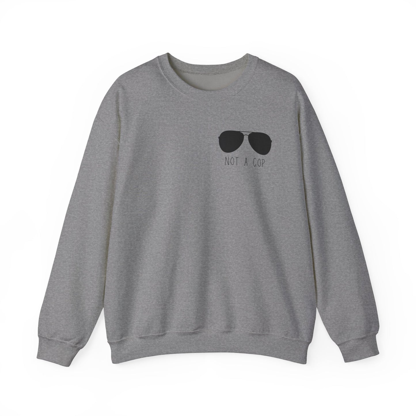 Not A Cop 2 - Crewneck Sweatshirt