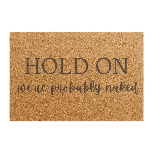 Hold On, We're Probably Naked - Doormat