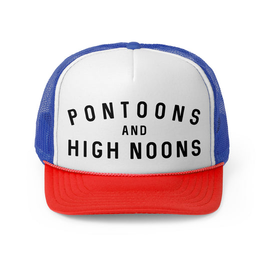 Pontoons and High Noons - Trucker Cap