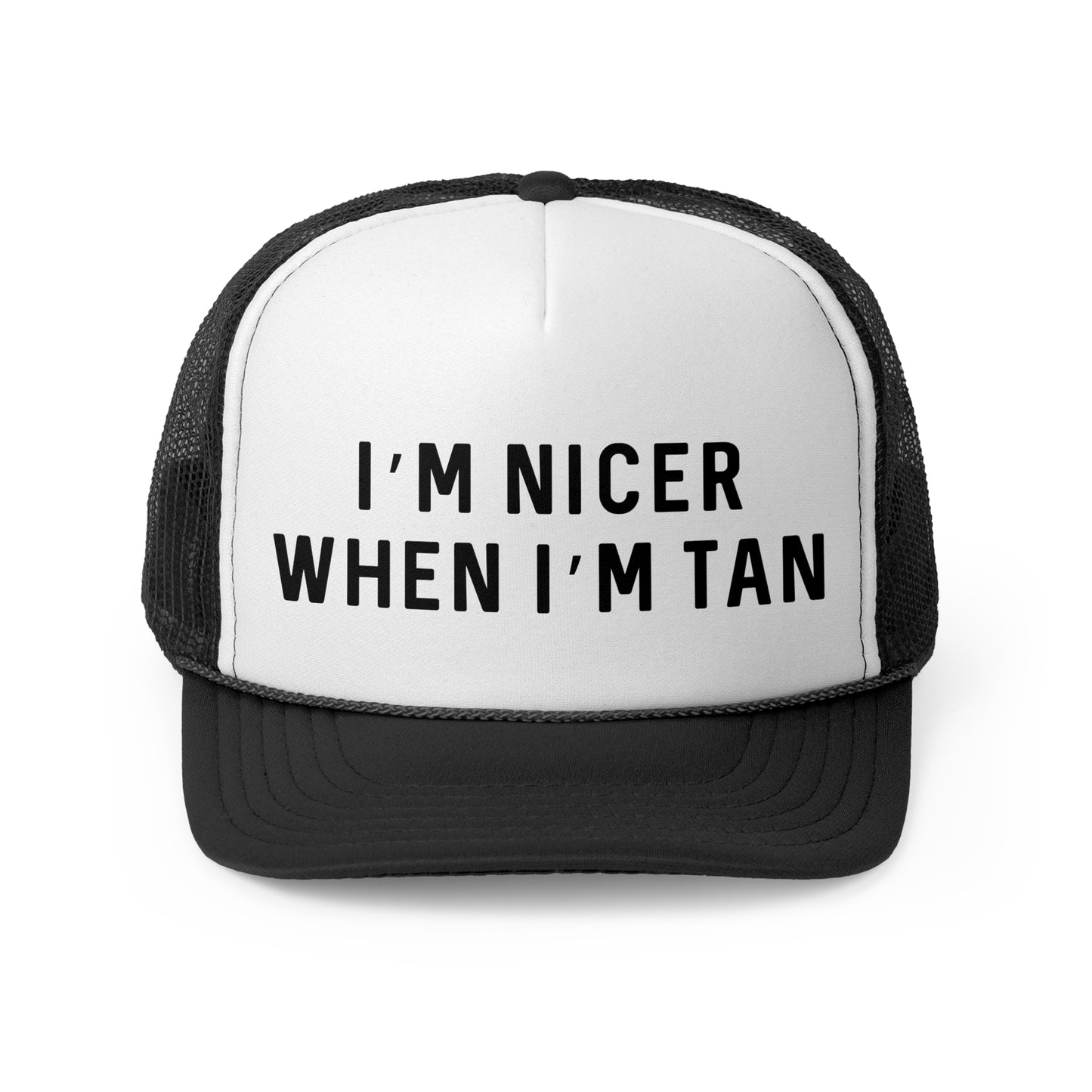 I'm Nicer When I'm Tan - Trucker Cap
