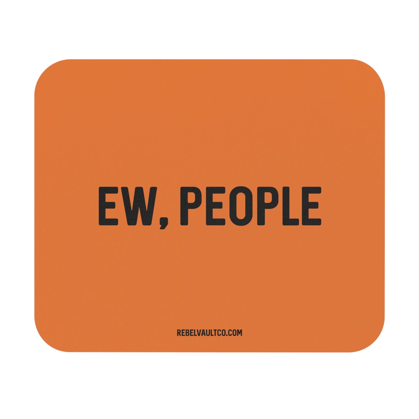 Ew People - Mouse Pad