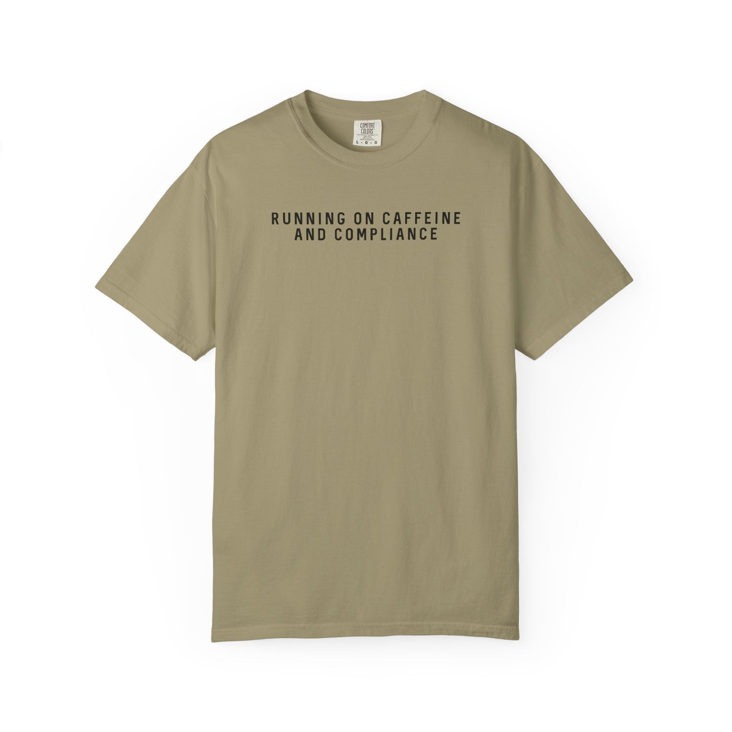 Running on Caffeine and Compliance - Comfort Color Tee