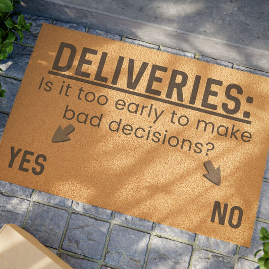 Too Early To Make Bad Decisions? - Interactive Delivery Doormat