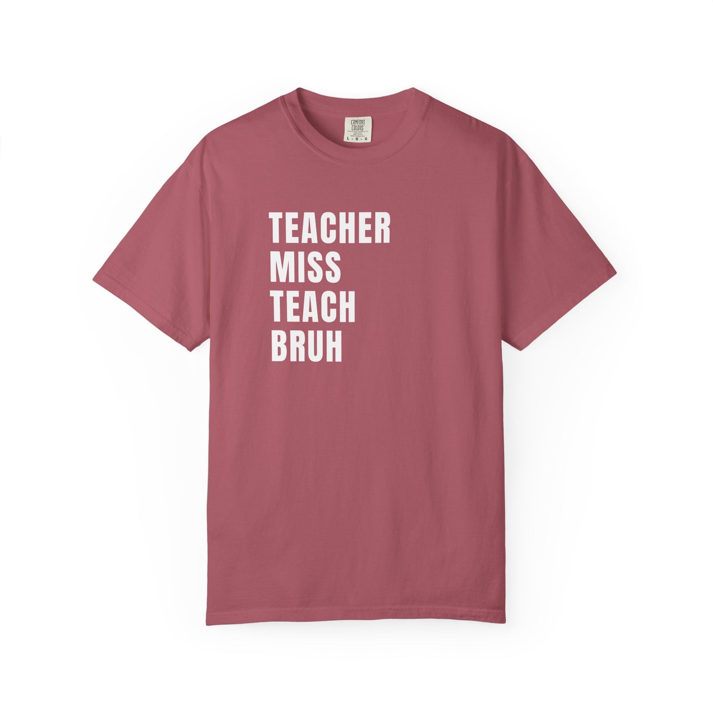 Teacher Miss Teach Bruh - Comfort Color Tee