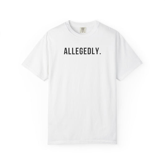 Allegedly - Comfort Color Tee