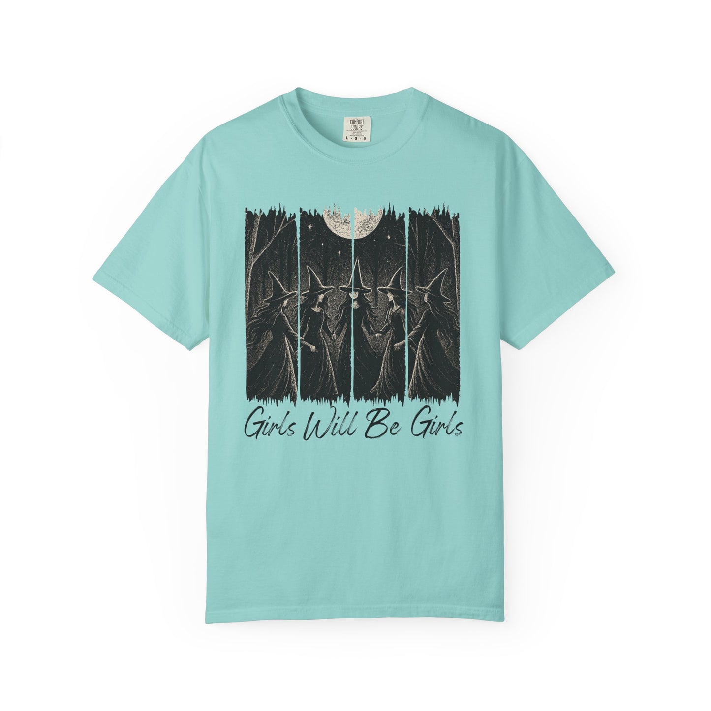 Girls Will Be Girls - Comfort Color Tee