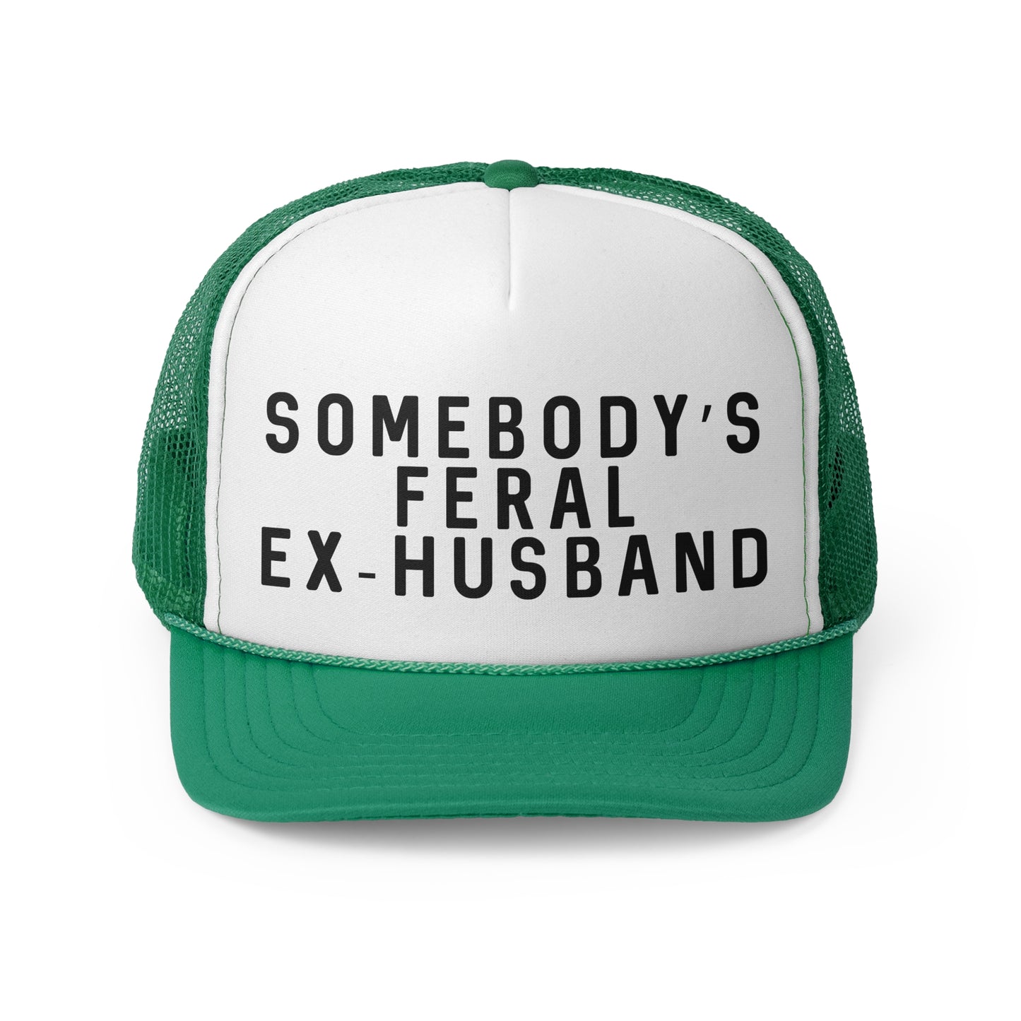 Somebodys Feral Ex-Husband - Trucker Cap