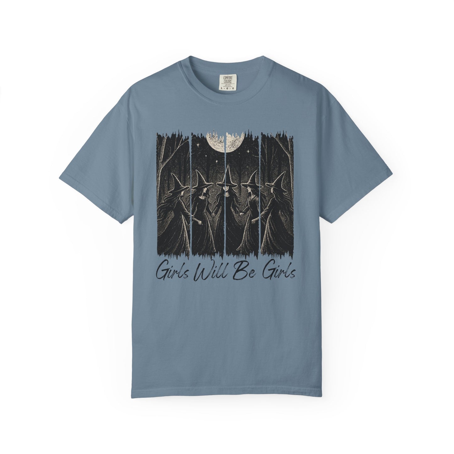 Girls Will Be Girls - Comfort Color Tee