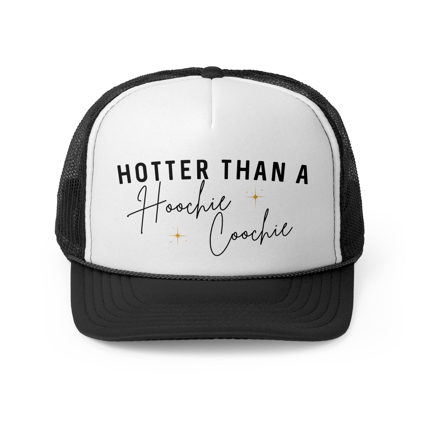 Hotter Than A Hoochie Coochie - Trucker Cap