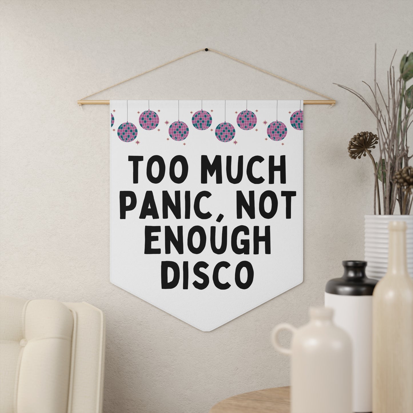 Too Much Panic Not Enough Disco - Wall Pennant