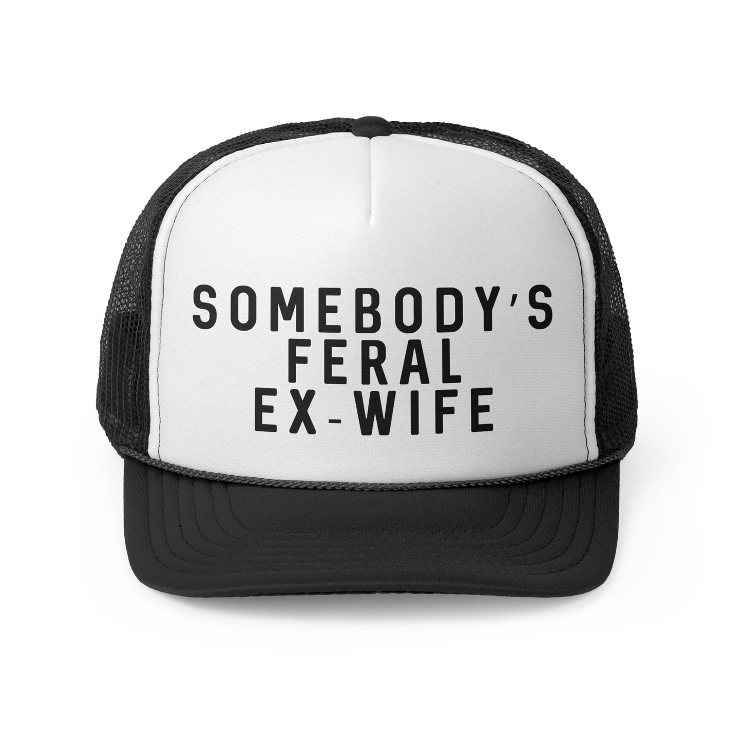 Somebodys Feral Ex-Wife - Trucker Cap