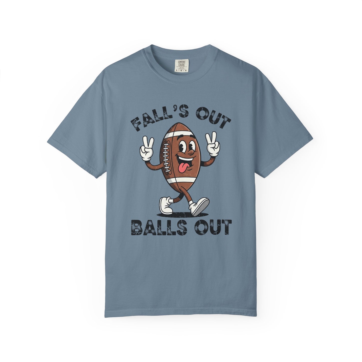 Falls Out Balls Out - Comfort Color Tee