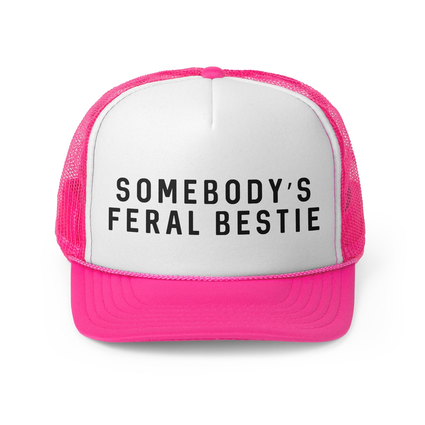 Somebodys Feral Bestie - Trucker Cap