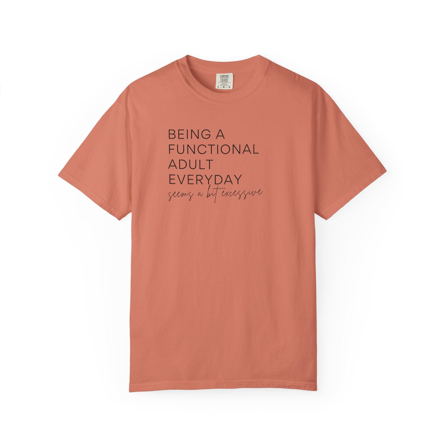 Being a Functional Adult - Comfort Color Tee