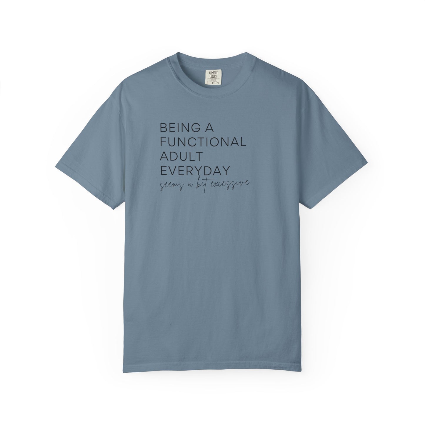 Being a Functional Adult - Comfort Color Tee