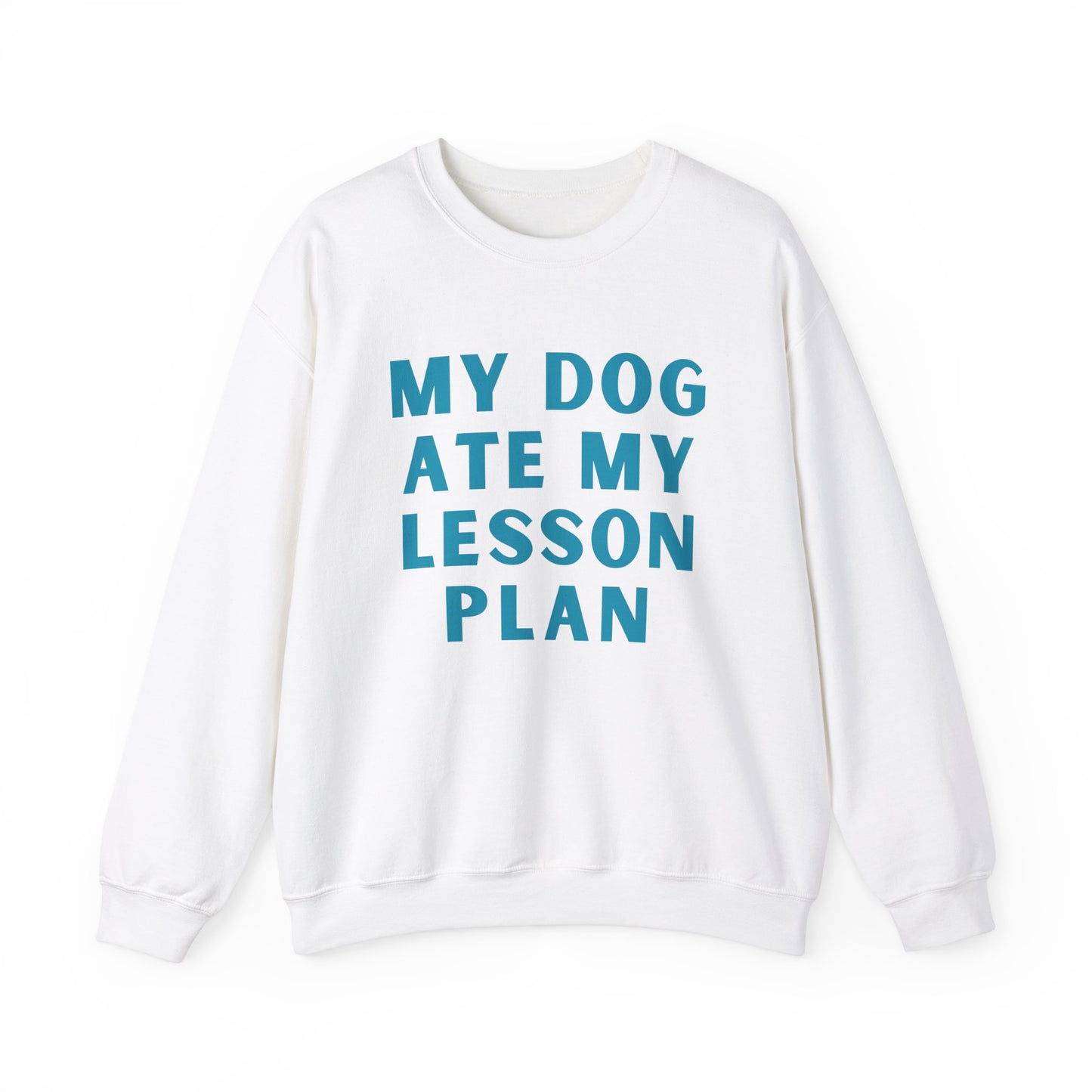 My Dog Ate My Lesson Plan - Crewneck Sweatshirt