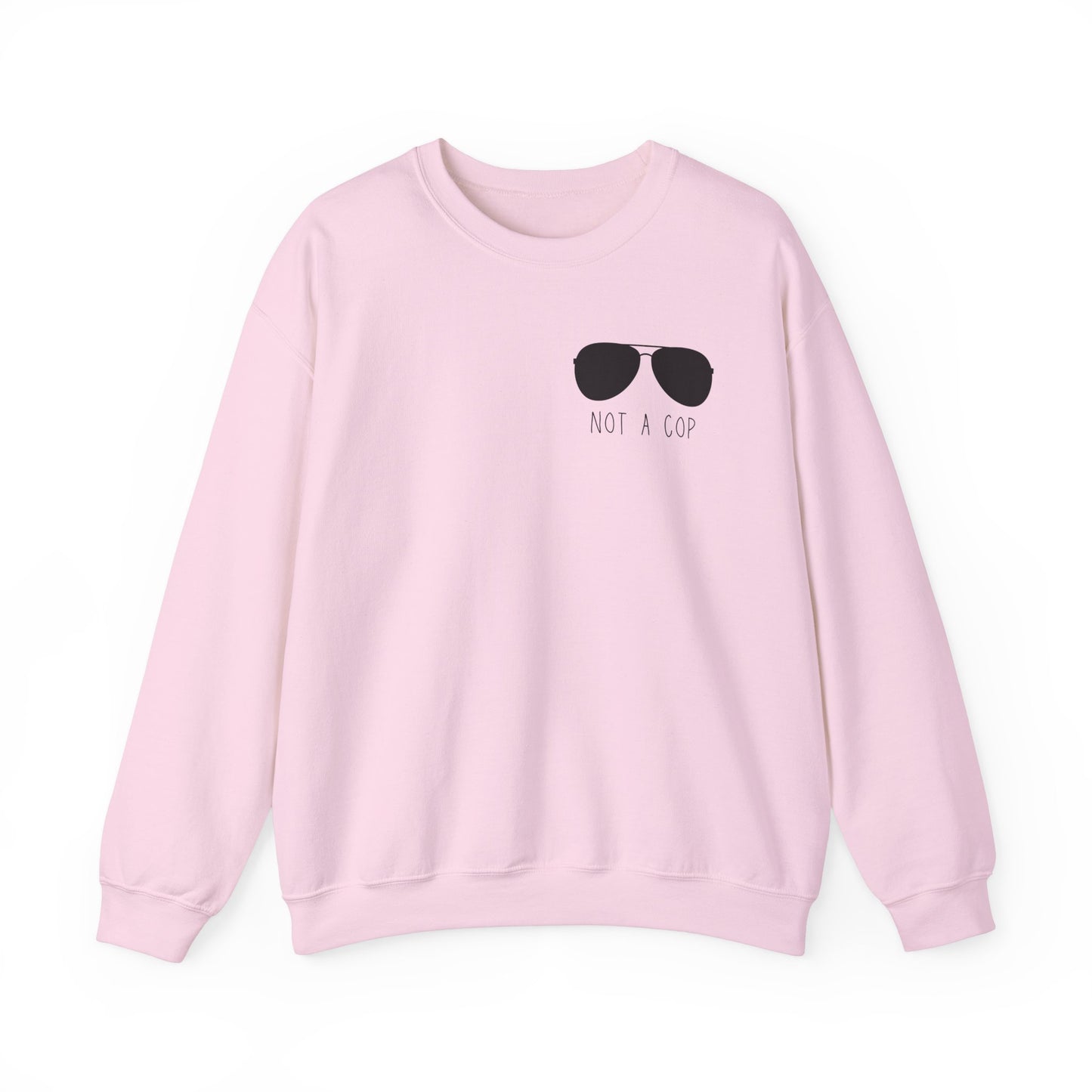 Not A Cop 2 - Crewneck Sweatshirt
