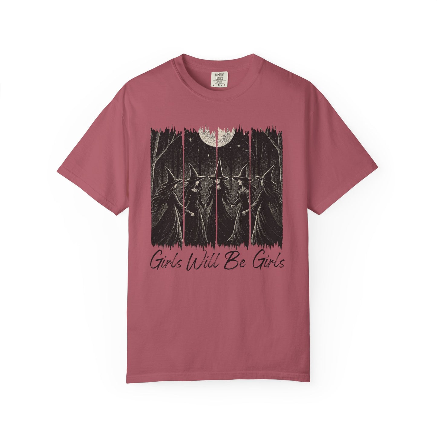 Girls Will Be Girls - Comfort Color Tee