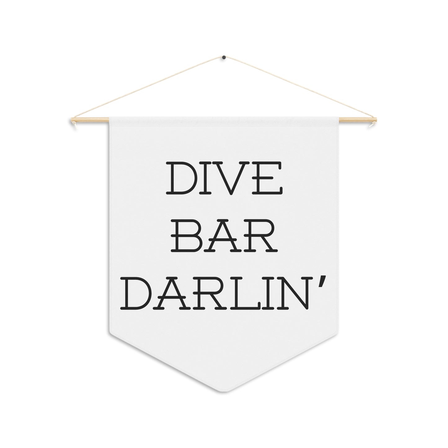 Dive Bar Darlin' - Wall Pennant