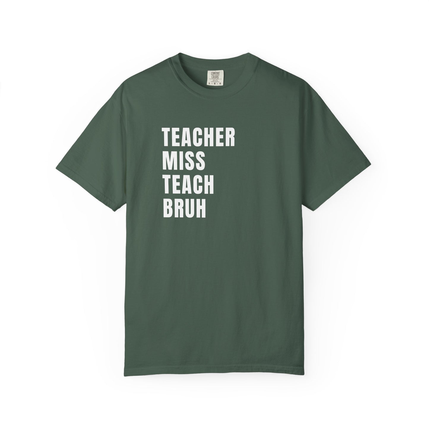 Teacher Miss Teach Bruh - Comfort Color Tee