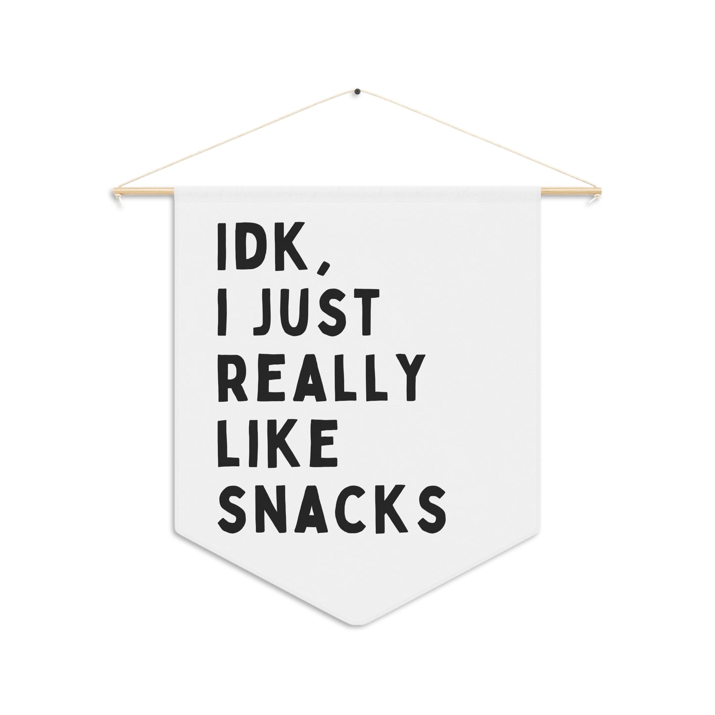 IDK I Just Really Like Snacks - Wall Pennant
