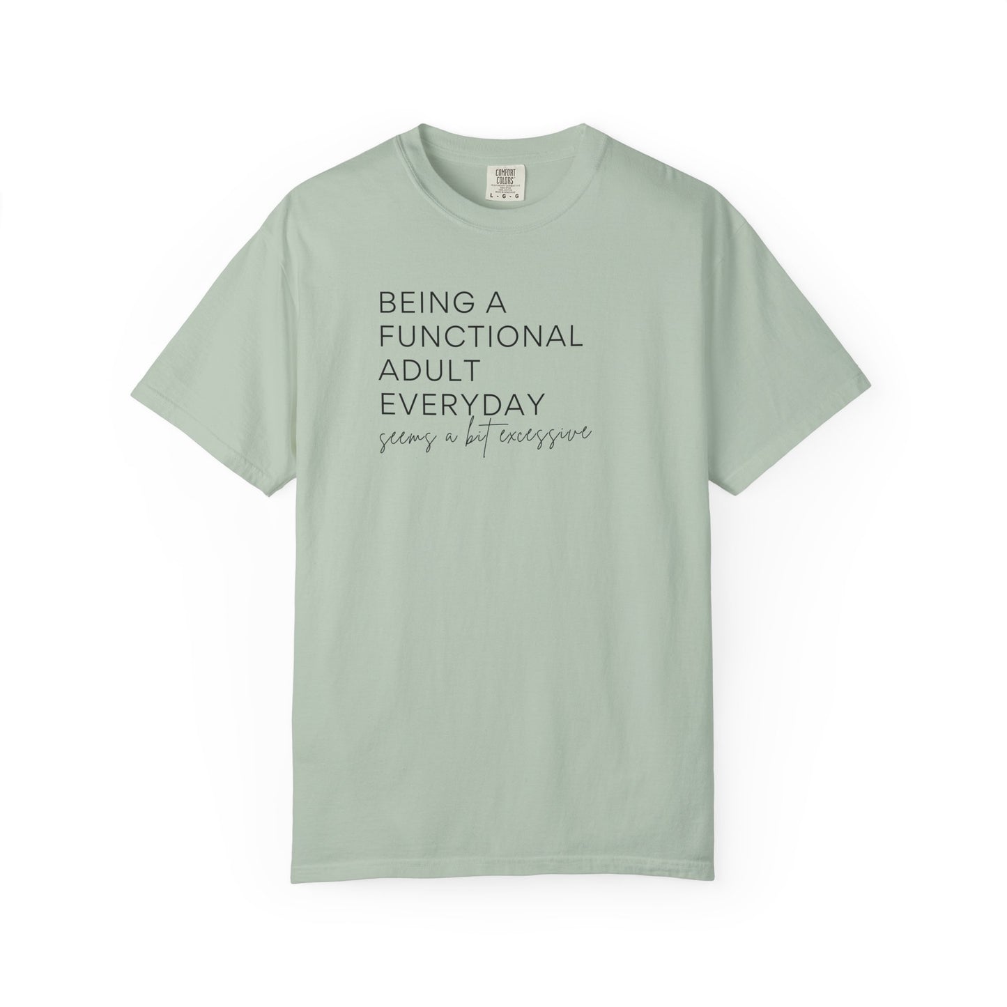 Being a Functional Adult - Comfort Color Tee