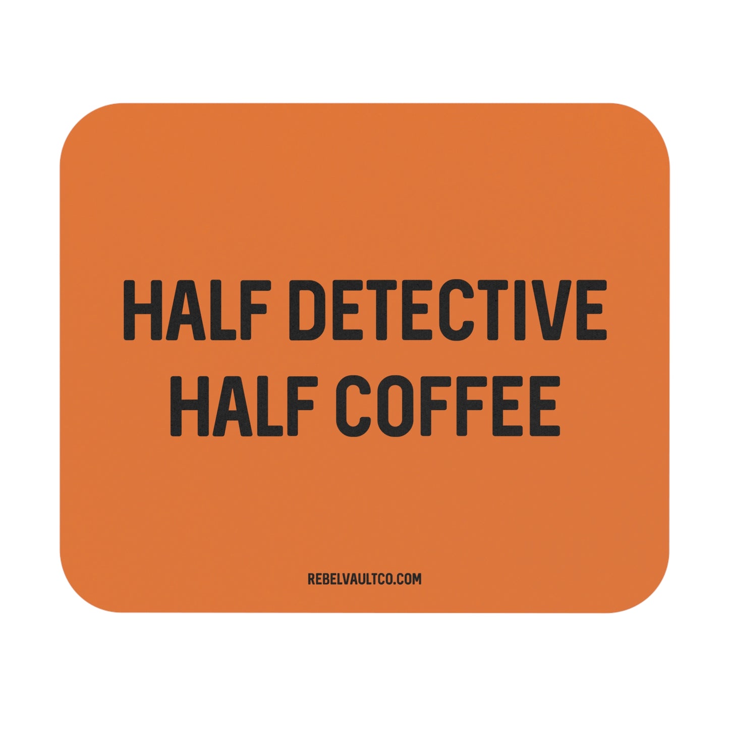 Half Detective Half Coffee - Mouse Pad