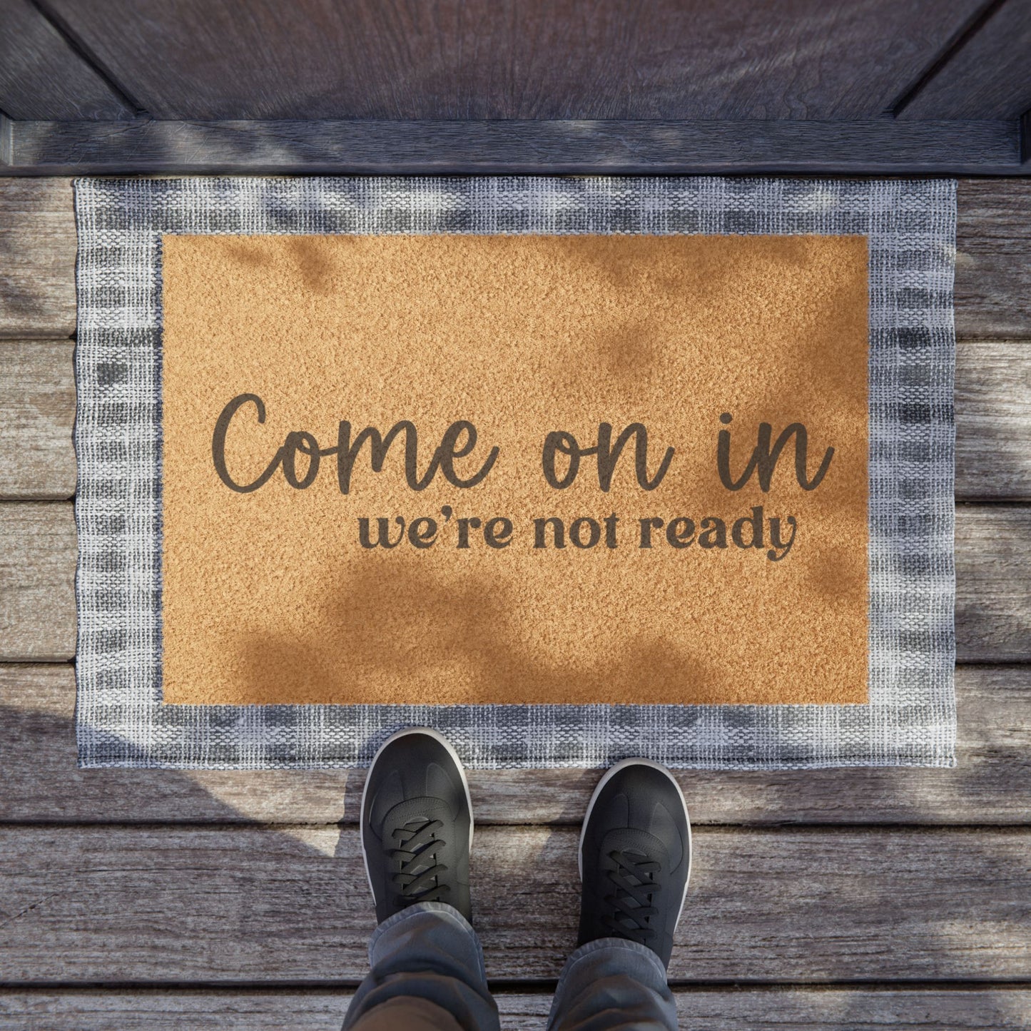 Come On In We're Not Ready - Doormat