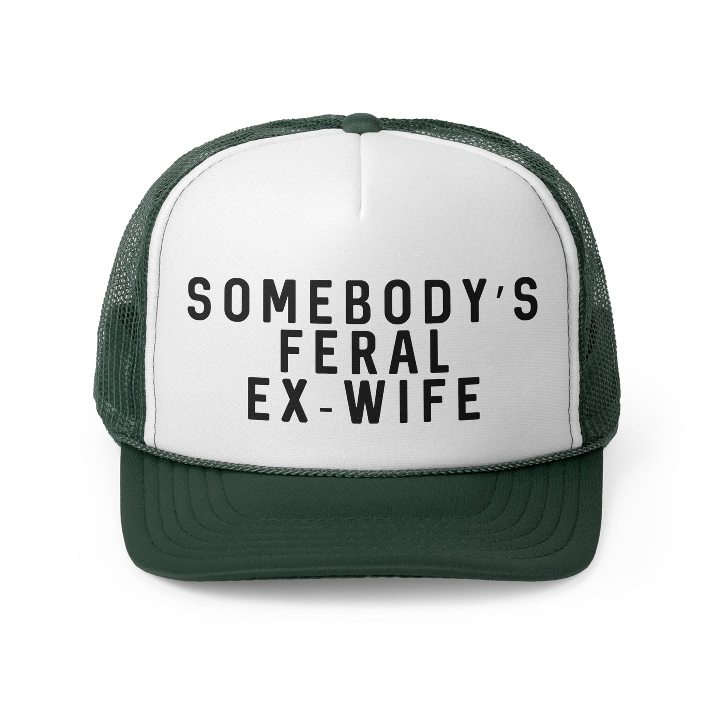 Somebodys Feral Ex-Wife - Trucker Cap