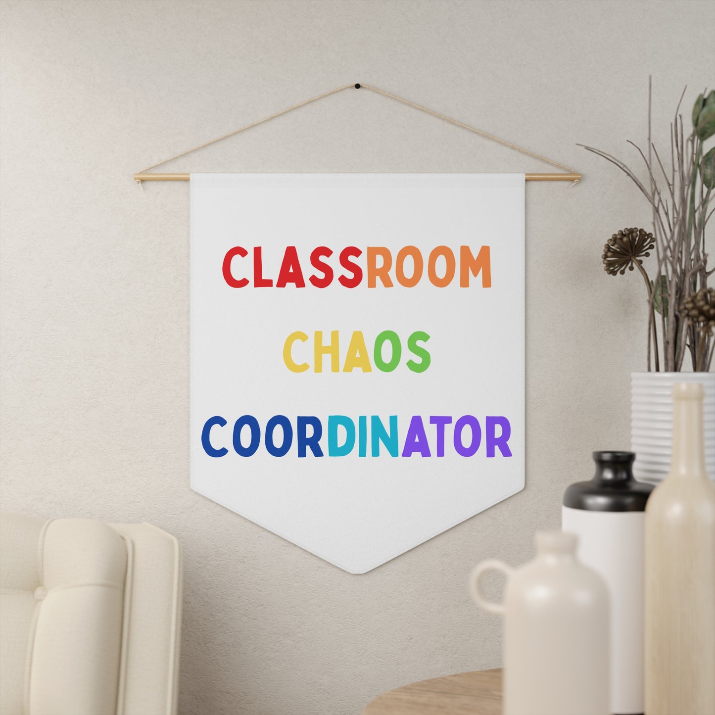 Classroom Chaos Coordinator - Wall Pennant