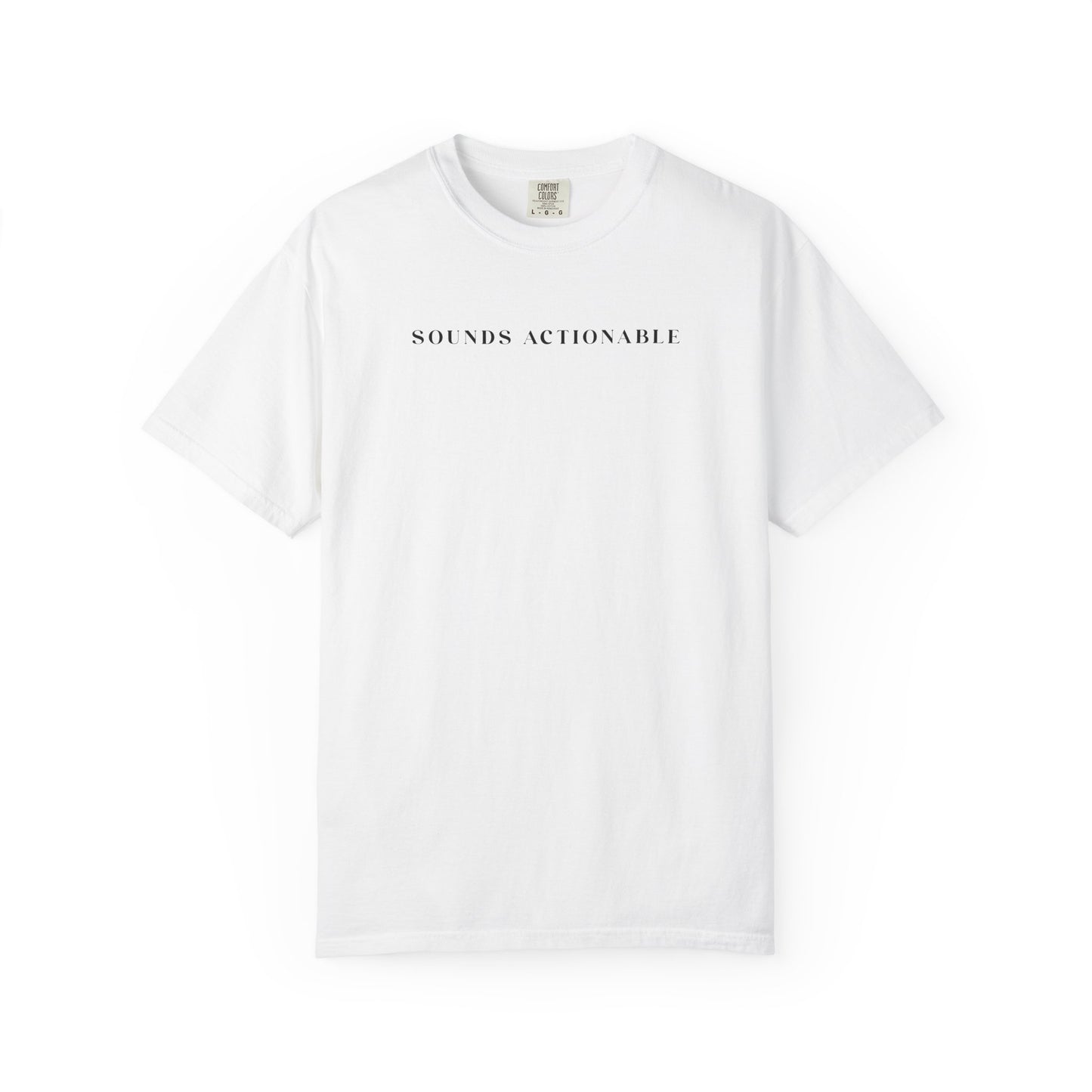 Sounds Actionable - Comfort Color Tee