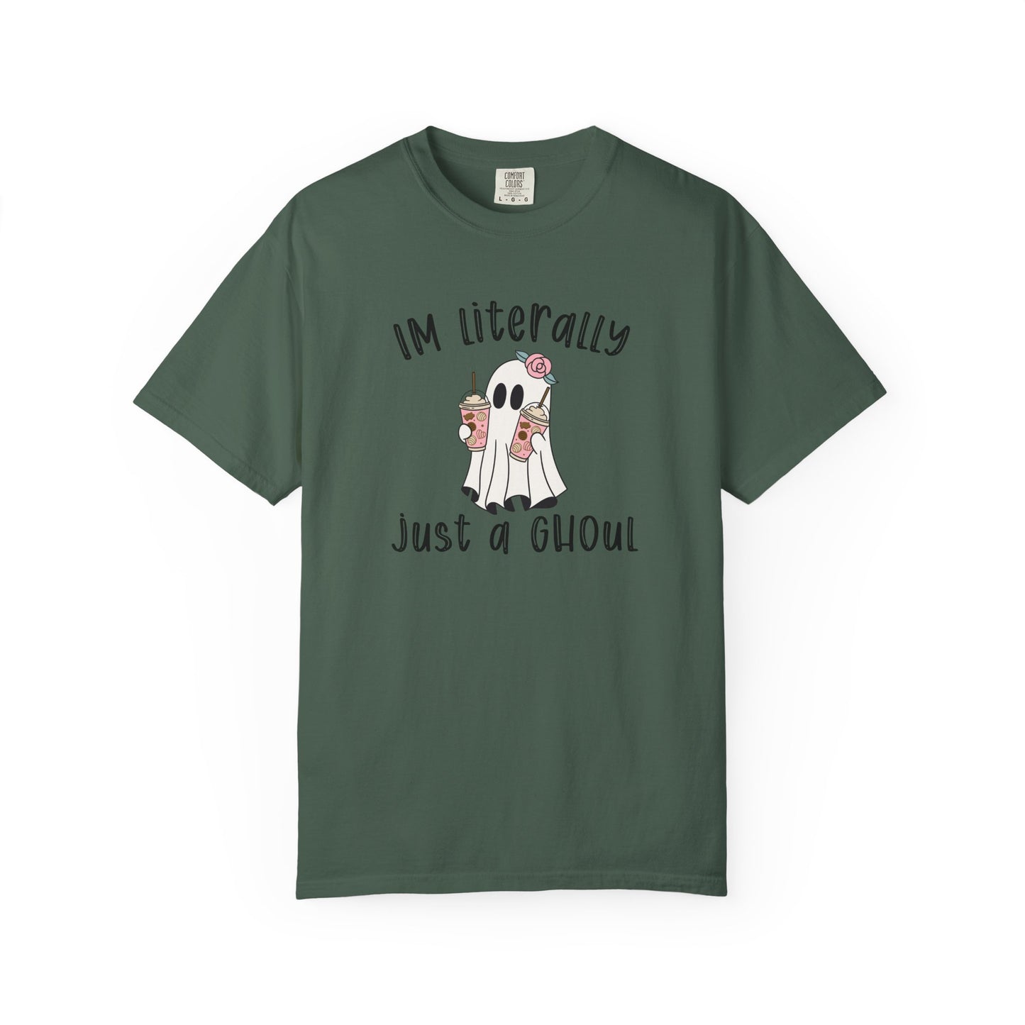 I'm Literally Just A Ghoul - Comfort Color Tee