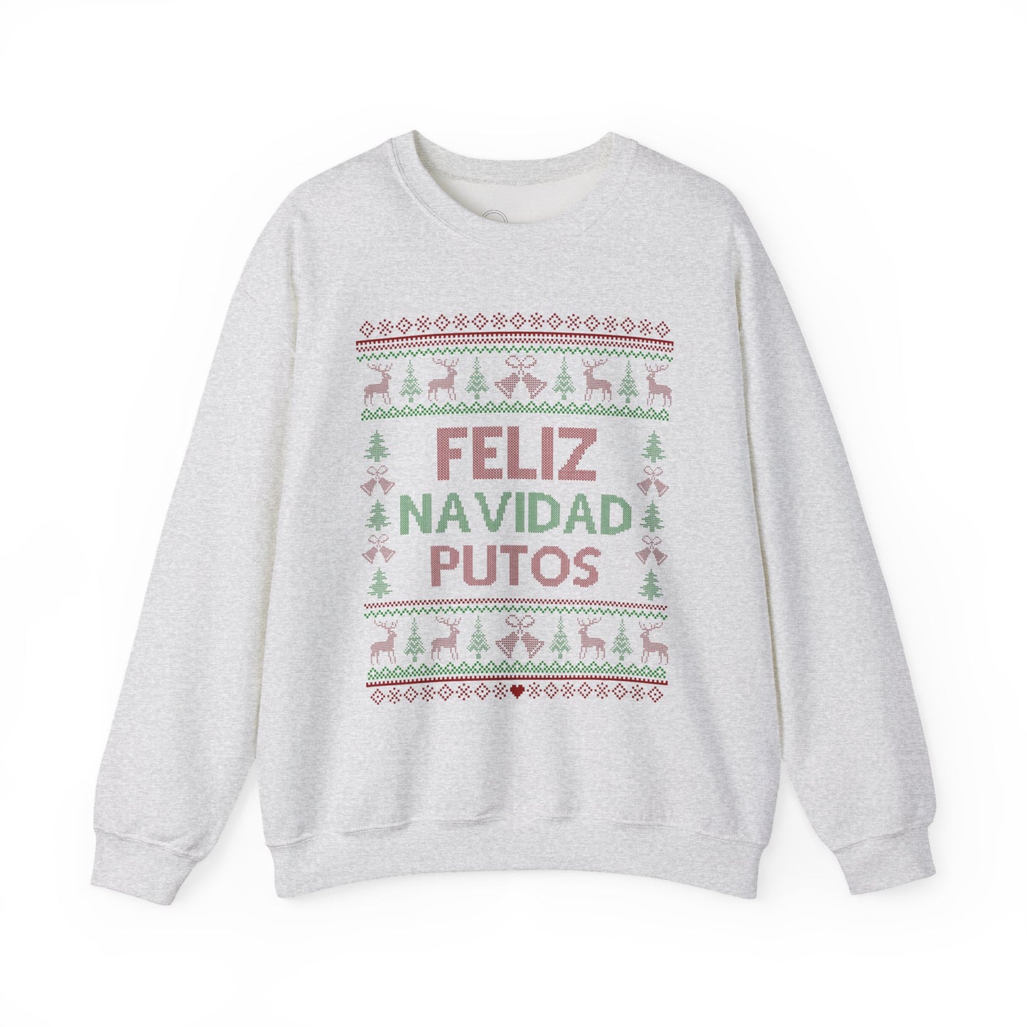 Feliz Navidad Putos - Ugly Sweatshirt