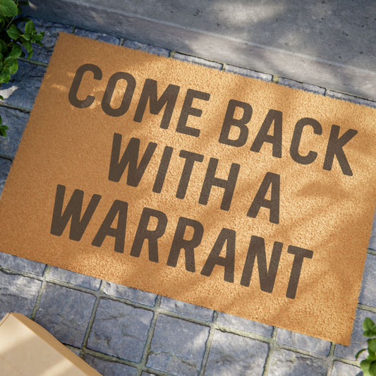 Come Back With A Warrant - Doormat