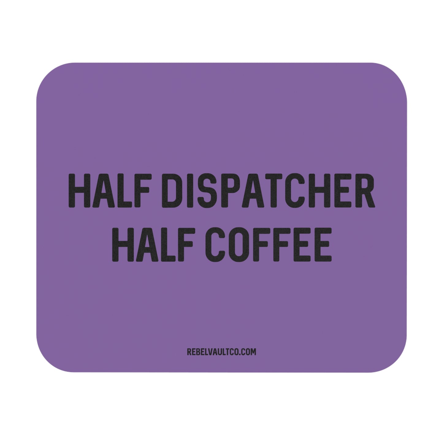 Half Dispatcher Half Coffee - Mouse Pad