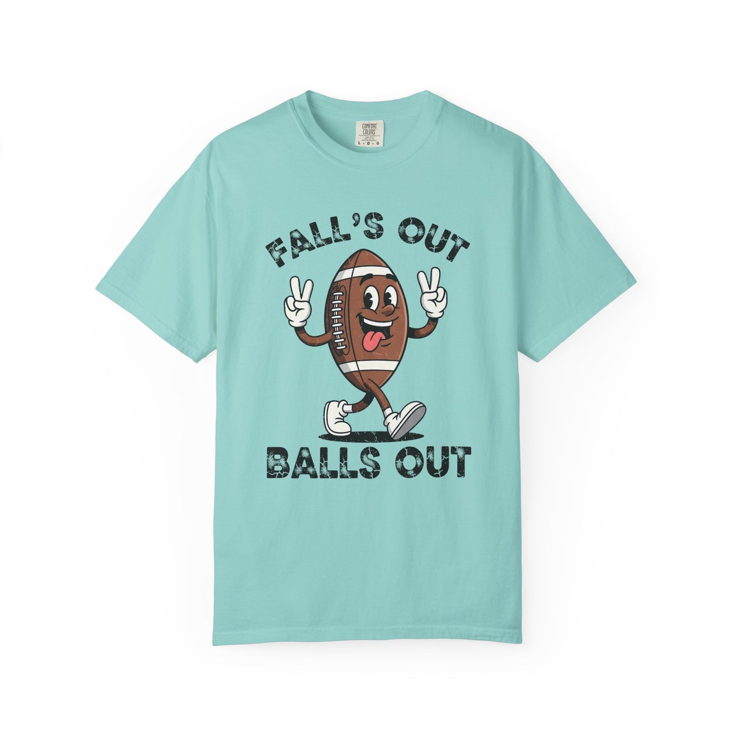 Falls Out Balls Out - Comfort Color Tee