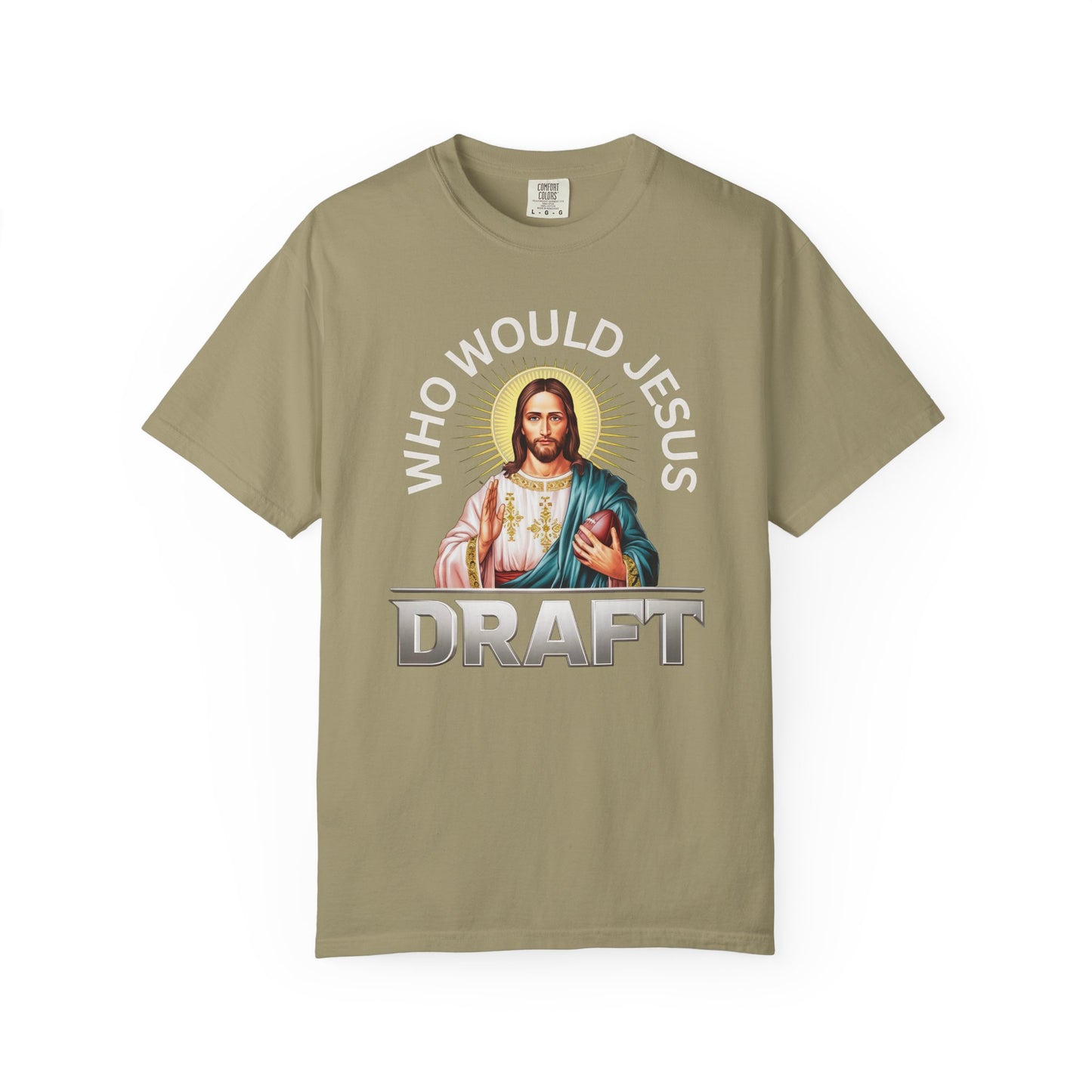 Who Would Jesus Draft - Comfort Color Tee