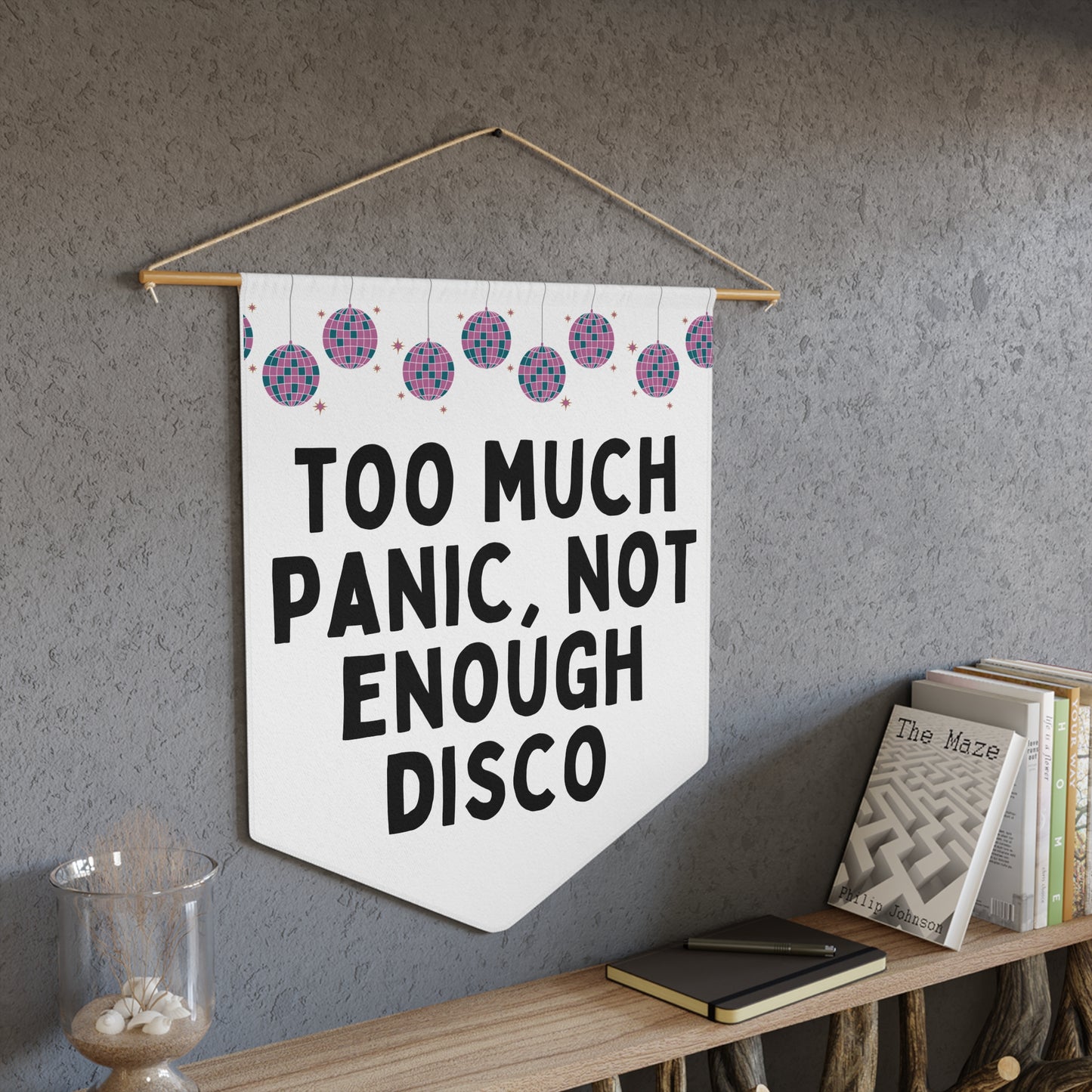 Too Much Panic Not Enough Disco - Wall Pennant